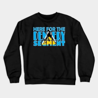 St Lucia Flag - Here For The Dennery Segment - Soca Mode Crewneck Sweatshirt